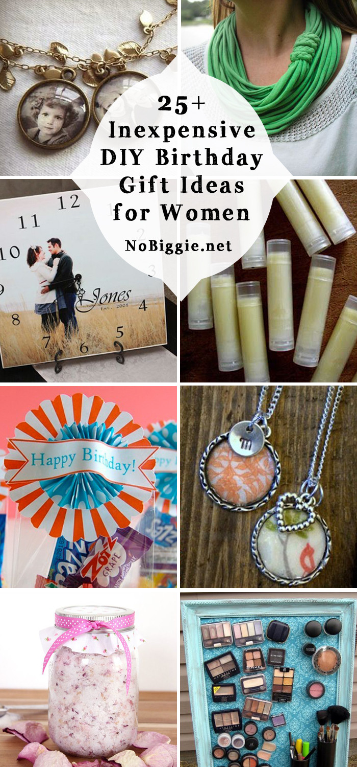 Good Birthday Gift Ideas
 25 Inexpensive DIY Birthday Gift Ideas for Women