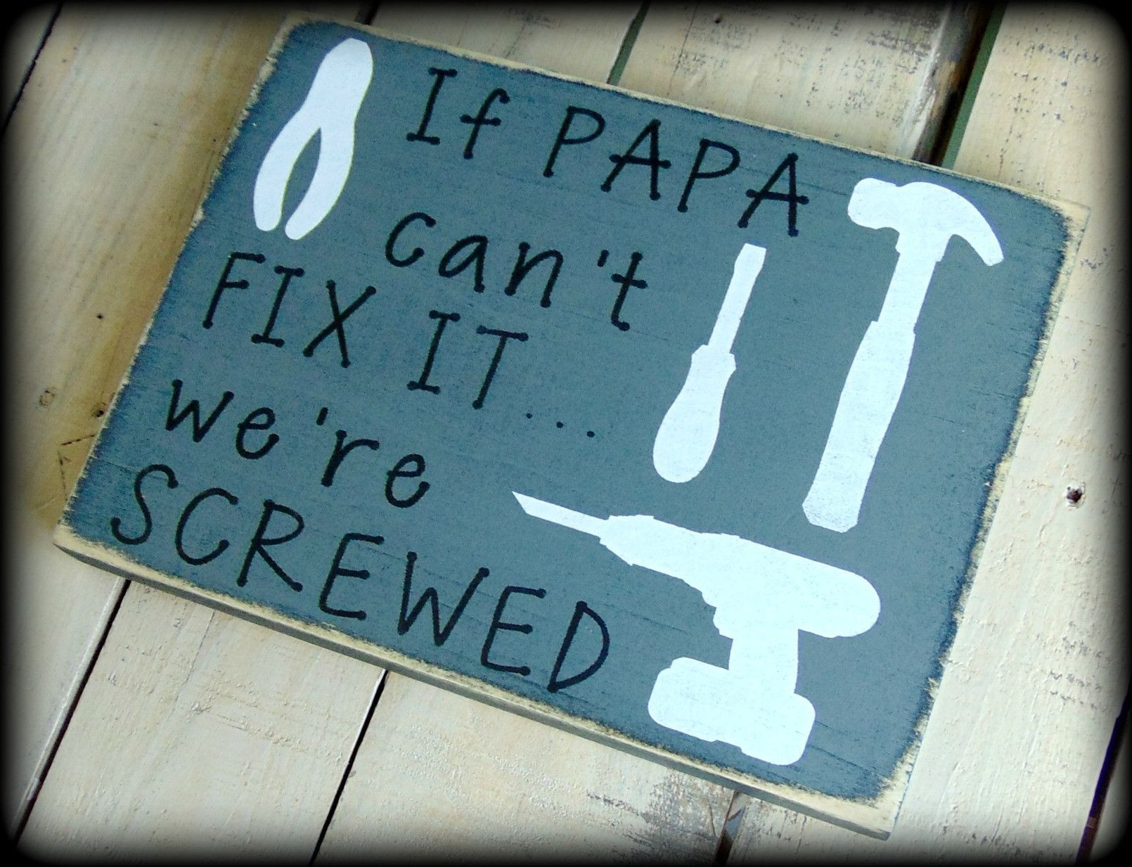 Good Gifts For Dads Birthday
 If Papa Can t Fix It We re Screwed Rustic Wooden Sign