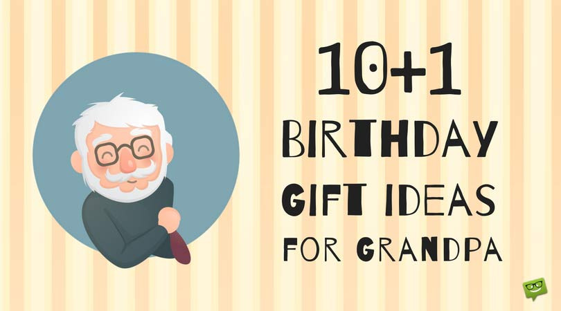 Grandfather Birthday Gift Ideas
 10 1 Timeless Birthday Gift Ideas for Grandpa
