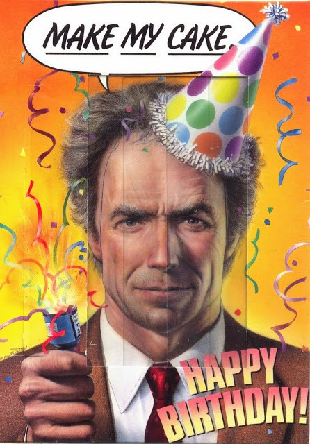 Guy Birthday Wishes
 The Clint Eastwood Archive Happy Birthday Big Guy