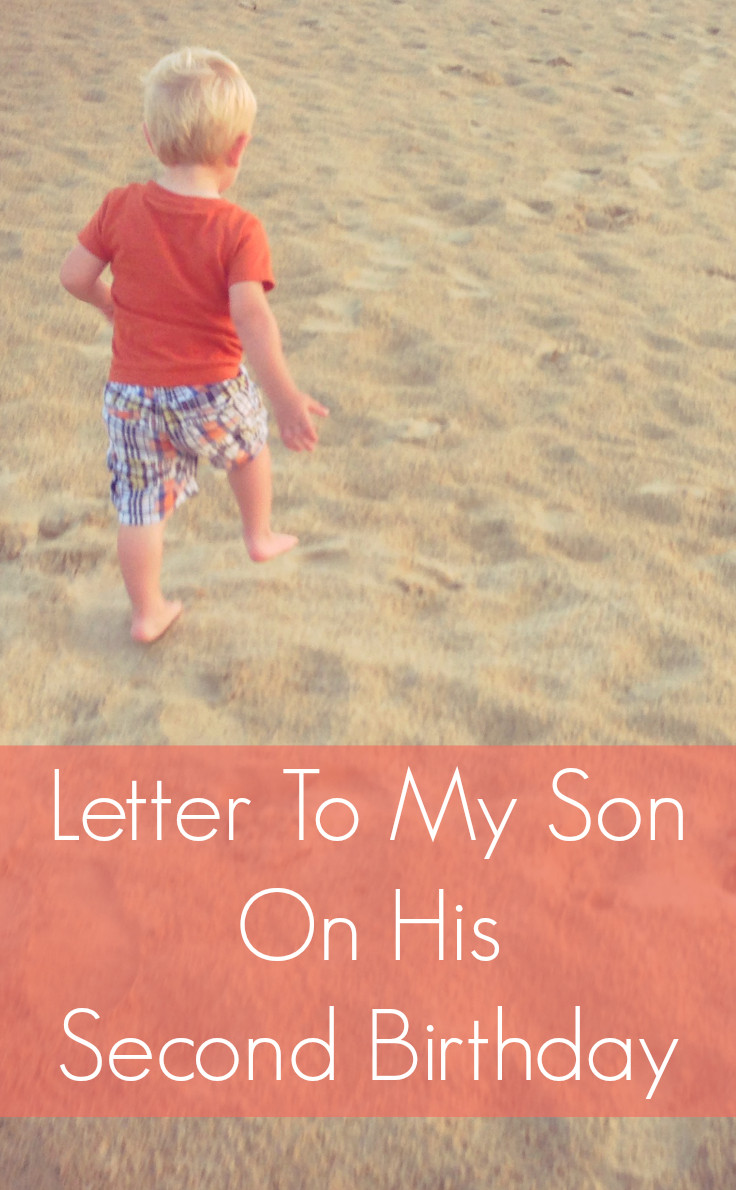 Happy 2Nd Birthday To My Son Quotes
 Letter To My Son His Second Birthday