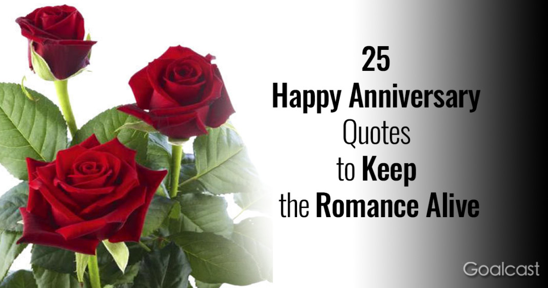 Happy Anniversary Quotes
 25 Happy Anniversary Quotes to Keep the Romance Alive