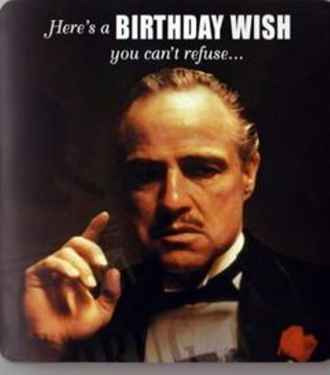 Happy Birthday Movie Quotes
 19 Funny Godfather Birthday Meme You Never Seen Before