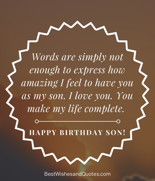 Happy Birthday My Son Quote
 35 Unique and Amazing ways to say "Happy Birthday Son"