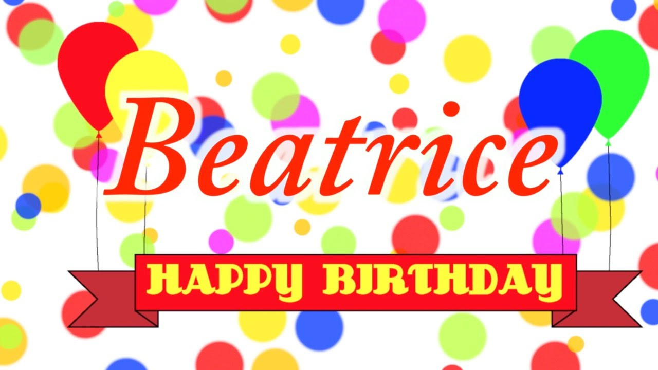 Happy Birthday Party Images
 Happy Birthday Beatrice Song