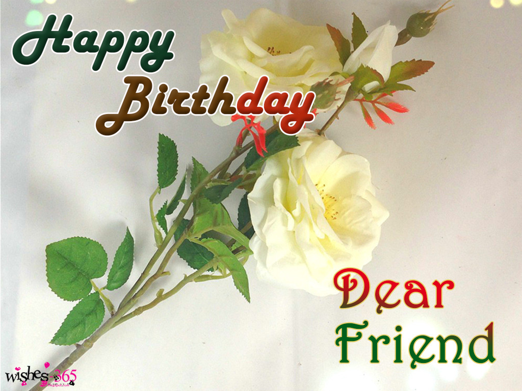 Happy Birthday Wishes For Friend
 Poetry and Worldwide Wishes Happy Birthday Wishes for Best Friend with Flowers
