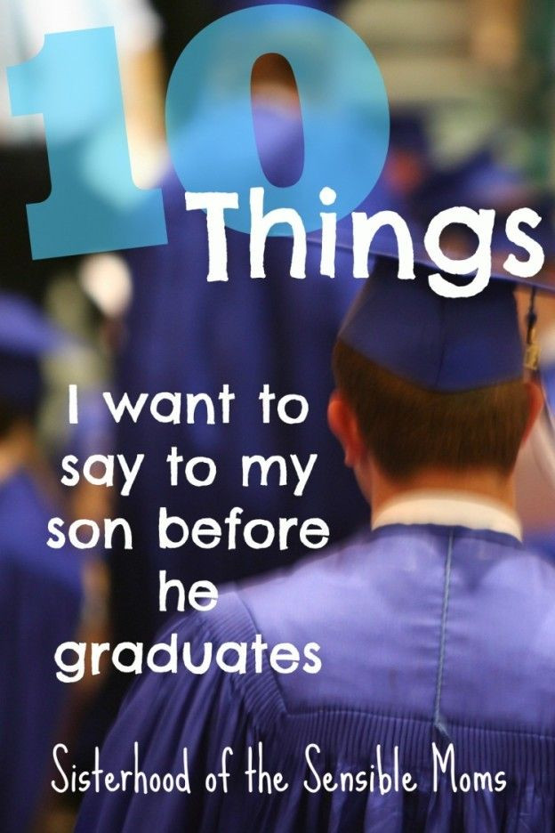 High School Graduation Quotes And Sayings
 Ten Things I Want to Say to My Son Before He Graduates