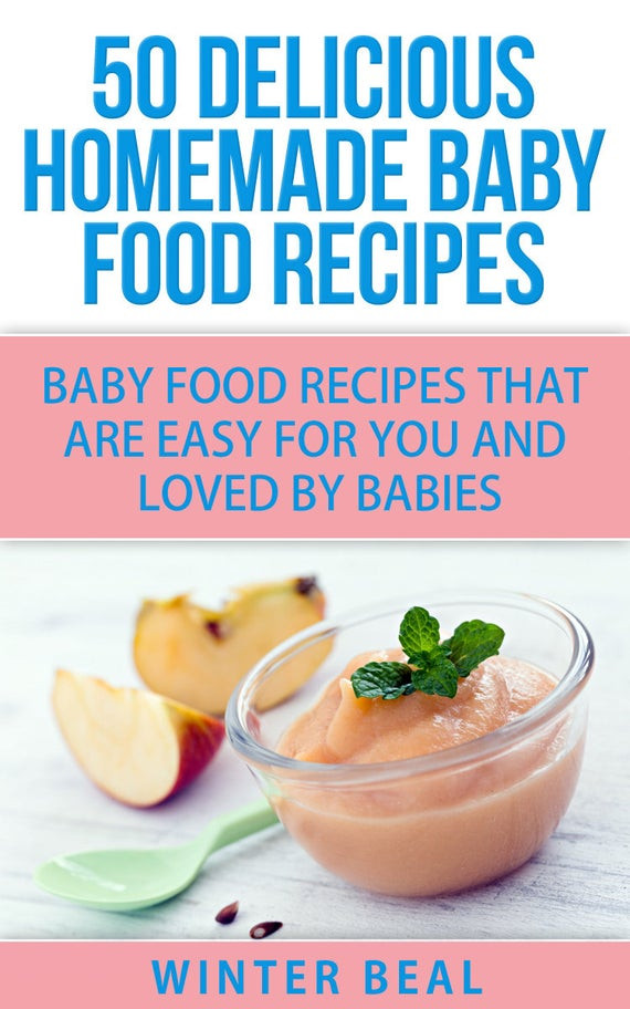 Homemade Baby Food Recipe
 50 Delicious Homemade Baby Food Recipes Baby Food Recipes