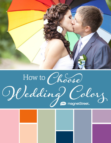 How To Pick Your Wedding Colors
 How to Choose Wedding Colors