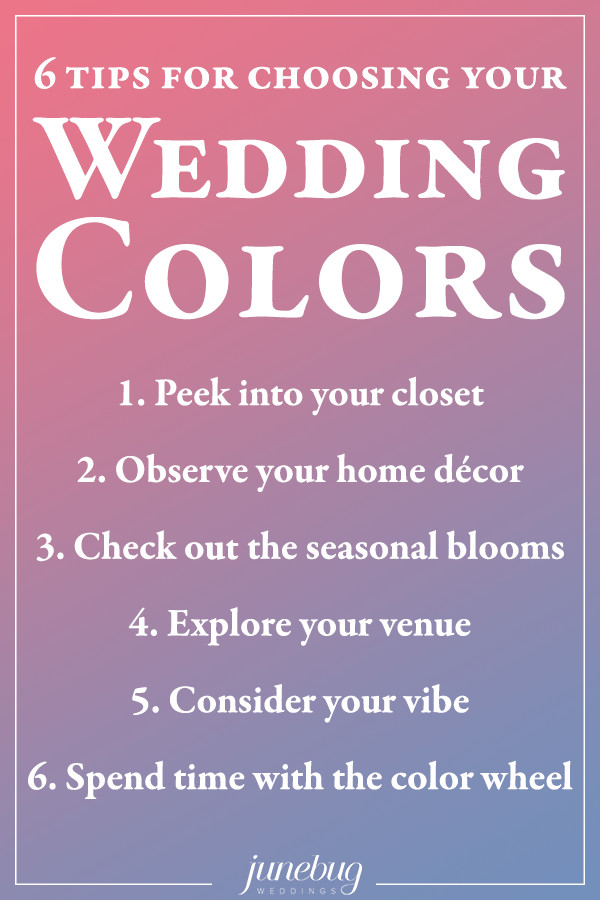 How To Pick Your Wedding Colors
 6 Tips for Choosing Your Wedding Colors