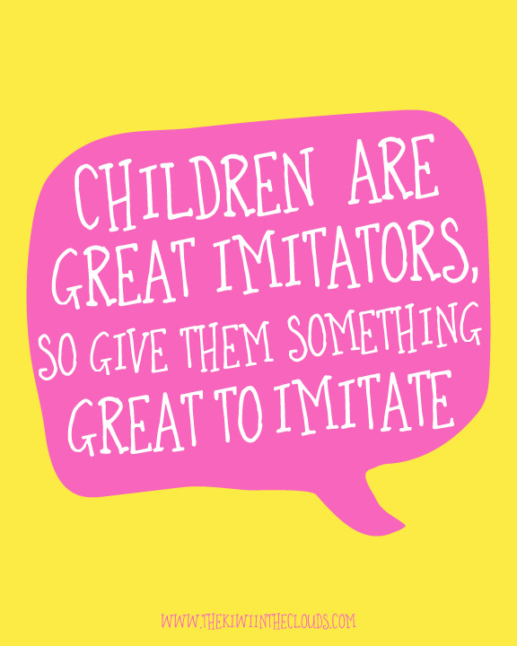Inspirational Kid Quotes
 Children are great imitators
