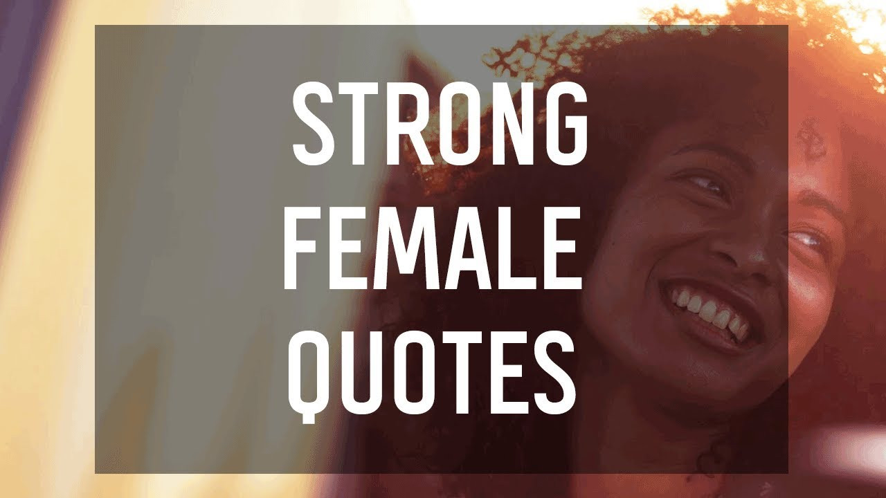 Inspirational Quotes For Strong Women
 Strong Female Quotes ♀