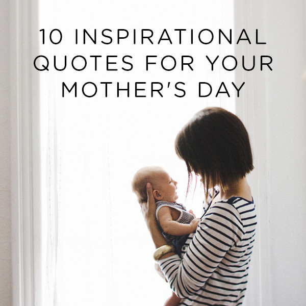 Inspirational Quotes Mom
 Inspirational Quotes About Motherhood QuotesGram