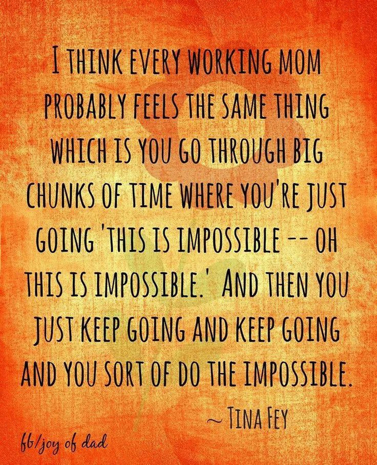 Inspirational Quotes Mom
 Inspirational Quotes For Working Moms QuotesGram