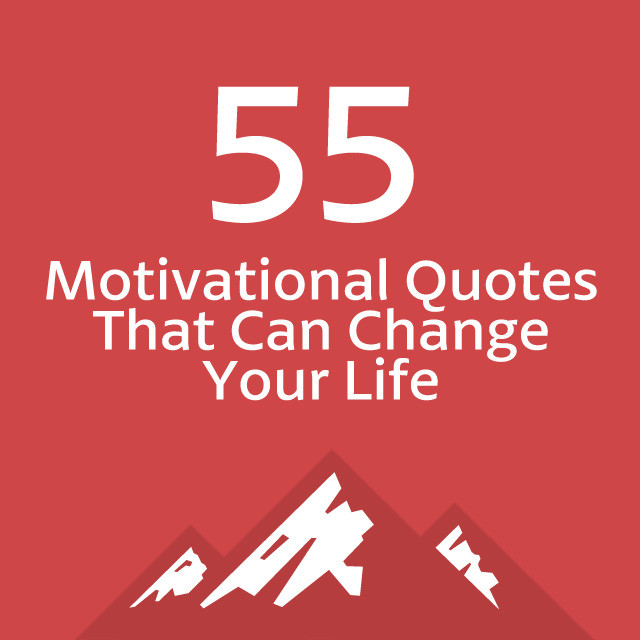 Inspirational Quotes On Change
 55 Motivational Quotes That Can Change Your Life Bright
