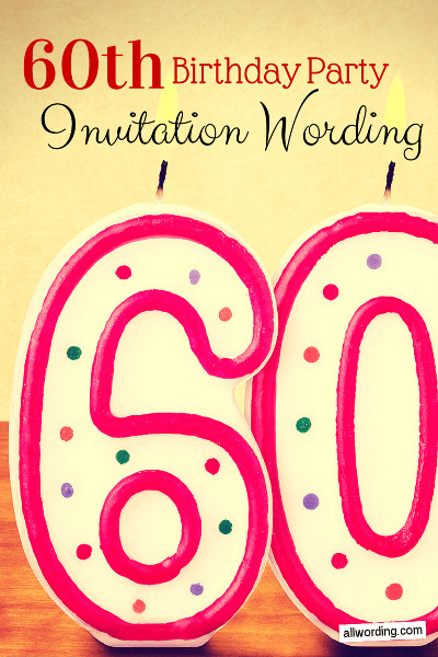 Invitation Wording For Birthday
 60th Birthday Invitation Wording AllWording