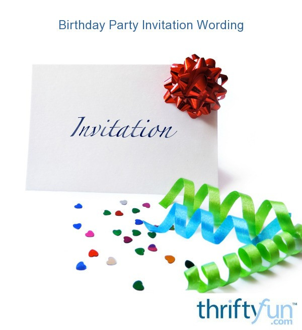 Invitation Wording For Birthday
 Birthday Party Invitation Wording