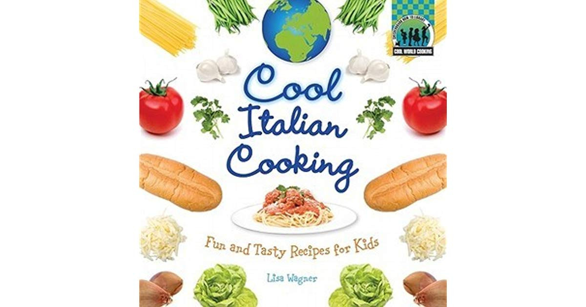 Italian Recipes For Kids
 Cool Italian Cooking Fun and Tasty Recipes for Kids by