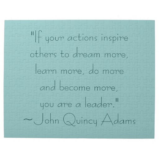 John Quincy Adams Leadership Quote
 Leadership Quotes John Adams QuotesGram