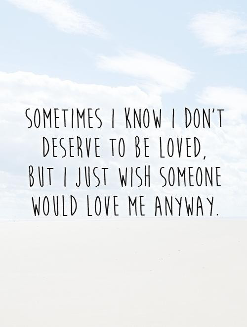 Just Love Me Quotes
 I Wish You Loved Me Quotes QuotesGram