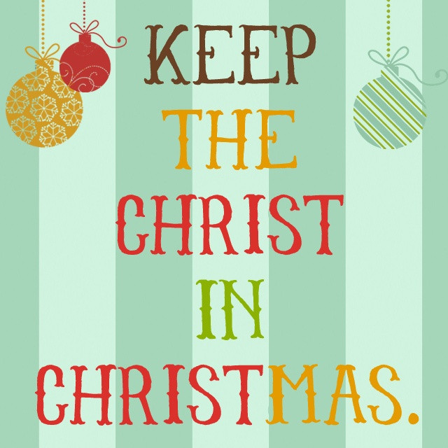 Keep Christ In Christmas Quotes
 Christ In Christmas Quotes QuotesGram