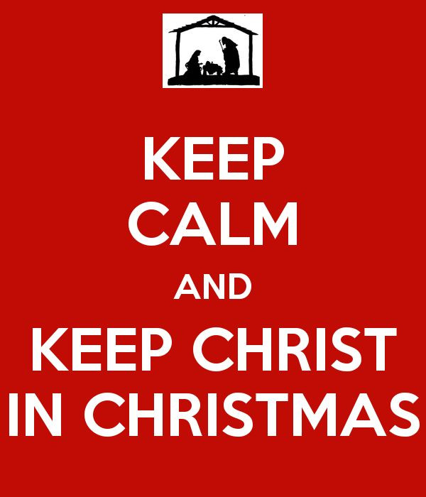 Keep Christ In Christmas Quotes
 86 best images about KEEP CALM AND on Pinterest