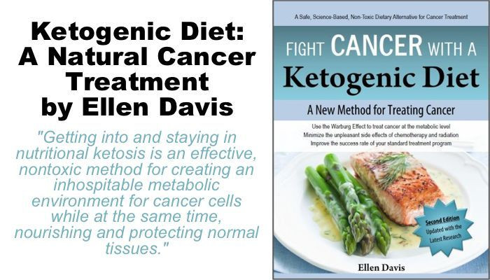 Keto Diet For Cancer
 Ketogenic Diet A Natural Cancer Treatment by Ellen Davis