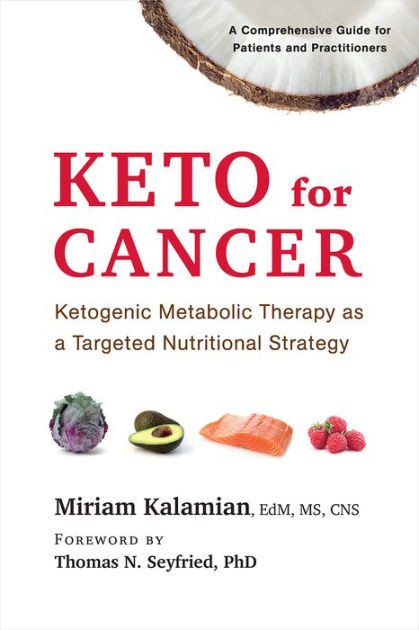 Keto Diet For Cancer
 Keto for Cancer Ketogenic Metabolic Therapy as a Tar ed