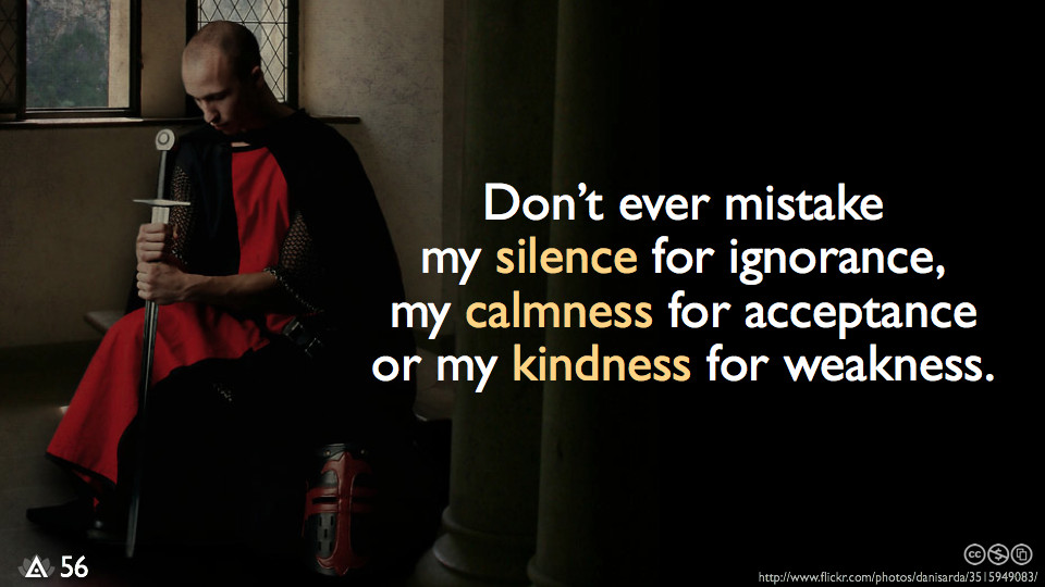 Kindness For Weakness Quotes
 Never Mistake Kindness For Weakness Quotes QuotesGram