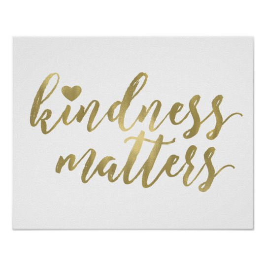 Kindness Matters Quotes
 Kindness Matters Gold Heart inspirational quote Poster