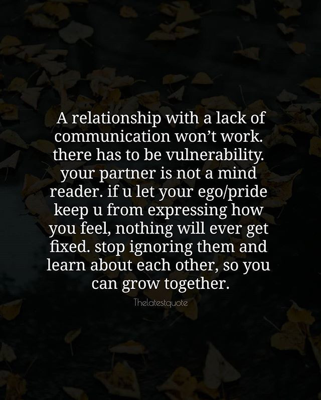 Lack Of Communication In A Relationship Quotes
 A relationship with a lack of munication wont work