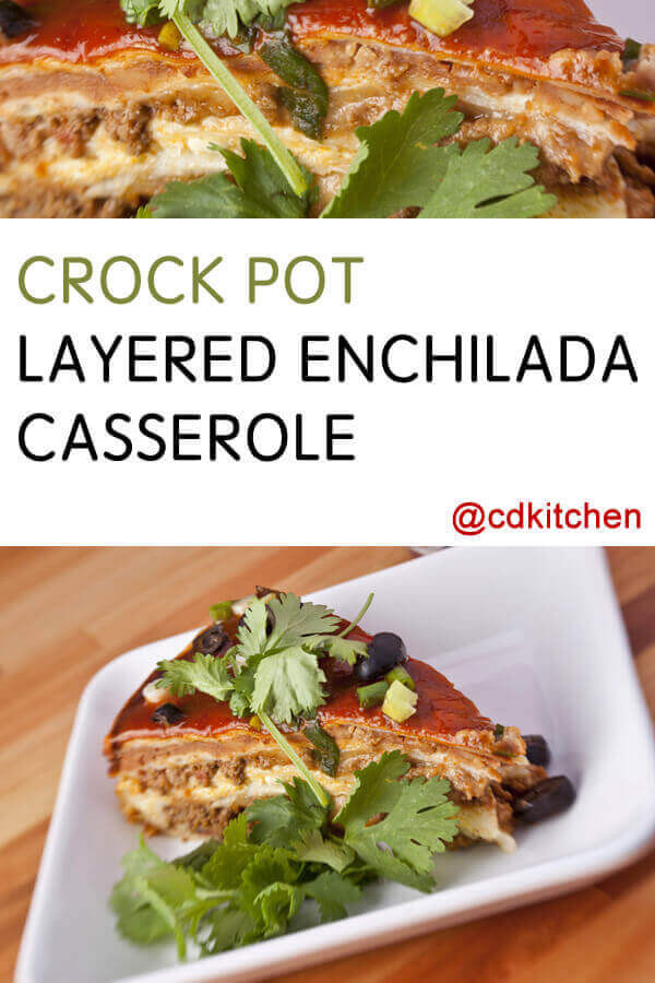 Layered Beef Enchilada Casserole
 Crock Pot Layered Enchilada Casserole Recipe from