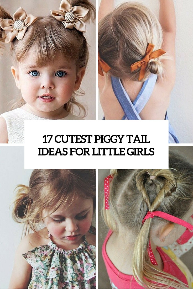 Little Girl Hairstyle Ideas
 17 Cutest Piggy Tails Hair Ideas For Little Girls