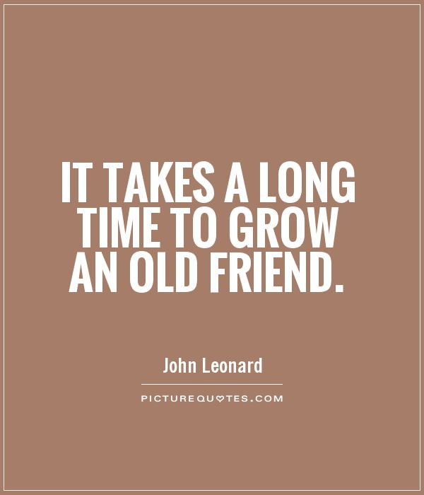 Long Time Friendship Quotes
 Old Friend Quotes And Sayings QuotesGram