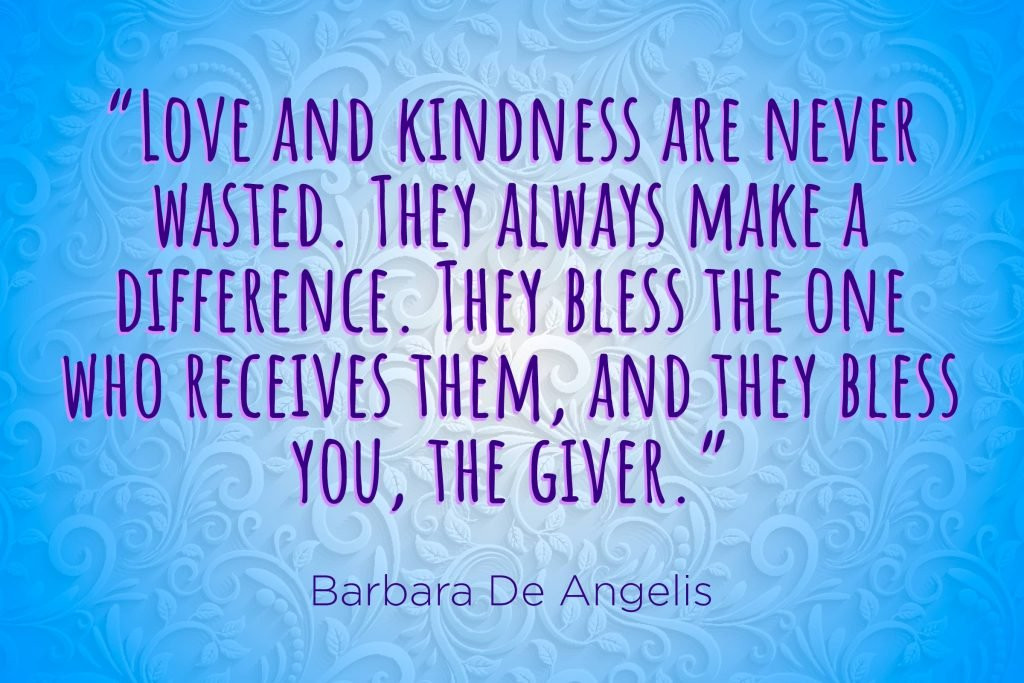 Love And Kindness Quotes
 passion Quotes to Inspire Acts of Kindness