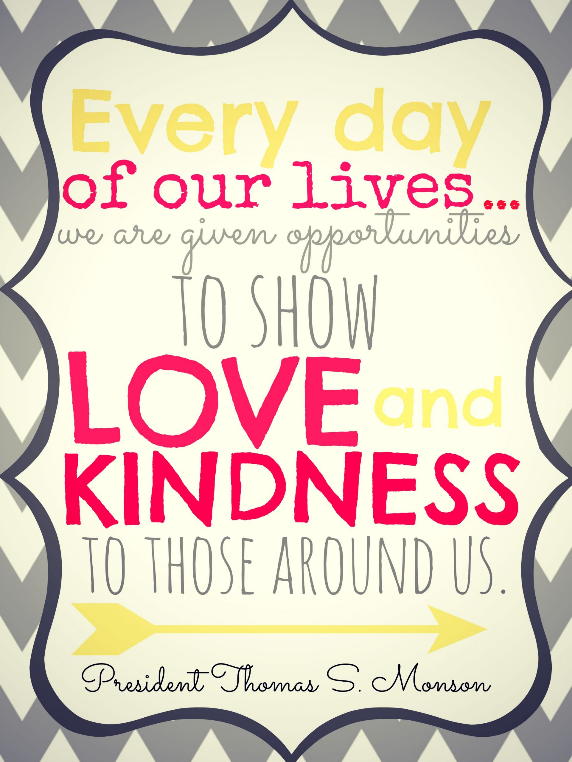 Love And Kindness Quotes
 LDS General Conference 2014 Quotes Today s the Best Day