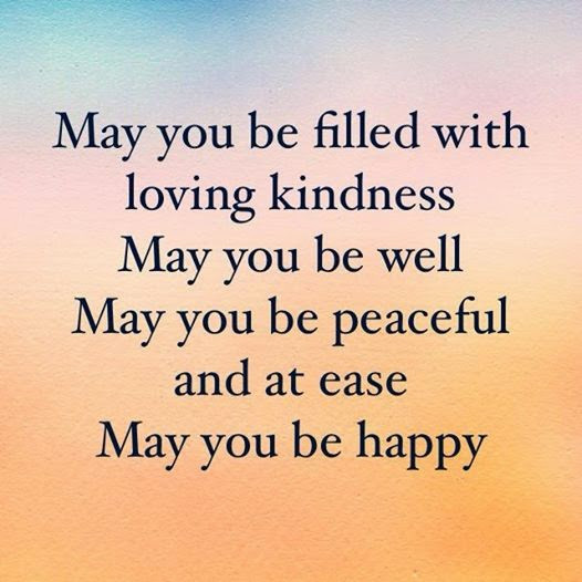 Love And Kindness Quotes
 Edward Viljoen May You Be Filled With Loving Kindness
