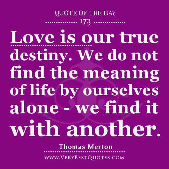 Love Quote Of The Day
 True Meaning Life Quotes QuotesGram
