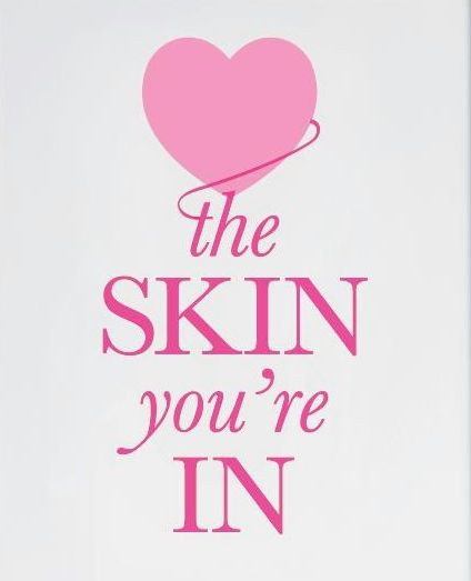 Love The Skin You Re In Quotes
 Love the Skin You re IN Baci Body Love