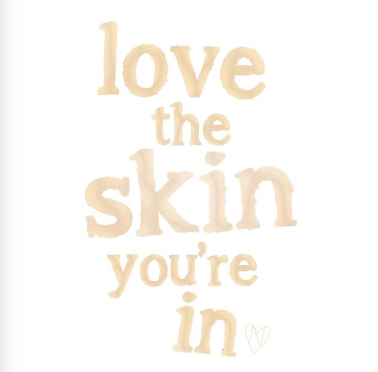 Love The Skin You Re In Quotes
 1000 images about Quotes on Pinterest
