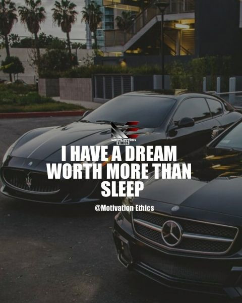 Luxury Cars With Motivational Quotes Images
 dream sleep i have a dream worth more than sleep