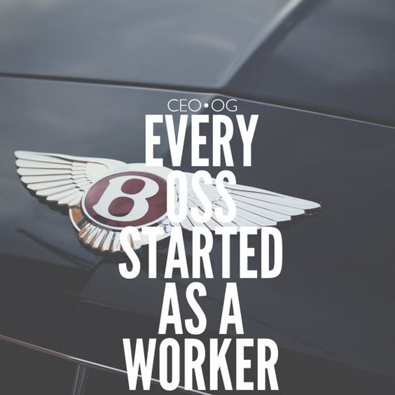 Luxury Cars With Motivational Quotes Images
 Every Boss Started As A Worker Bentley Luxury Car Wings