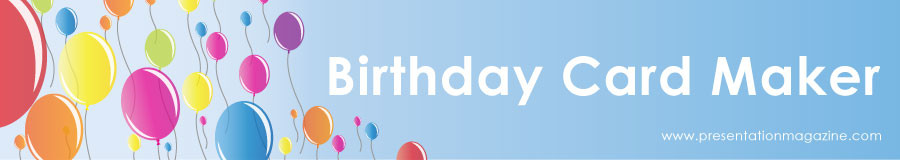 Make A Birthday Card Online Free
 Free line Birthday Card Maker from Presentation Mgazine