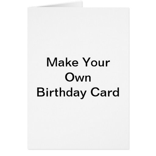 Make A Birthday Card Online Free
 Make Your Own Birthday Card