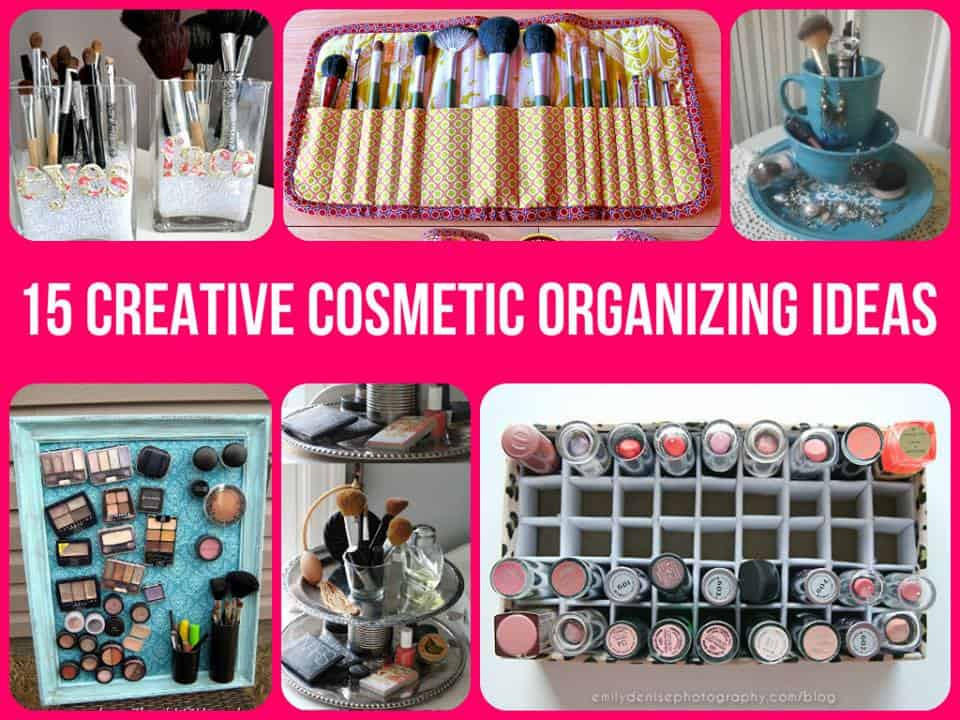 Makeup Organization DIY
 15 Creative Ways To Organize Your Cosmetics
