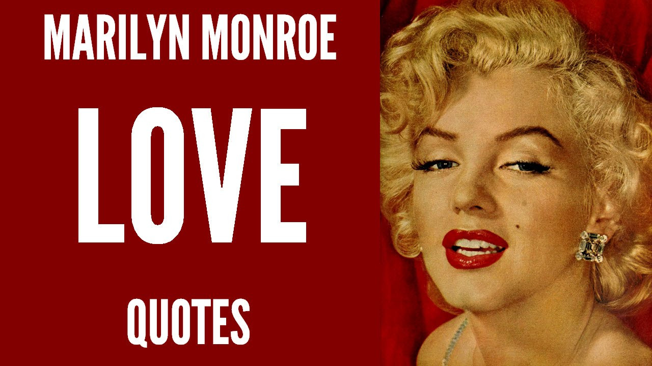 Marilyn Monroe Love Quotes
 Love Quotes Marilyn Monroe Famous Love Quotes