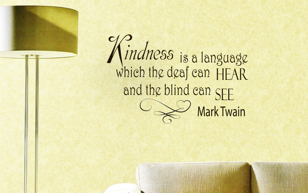 Mark Twain Kindness Quote
 Vinyl Wall Quotes Kindness Is A Language Which The Deaf Can