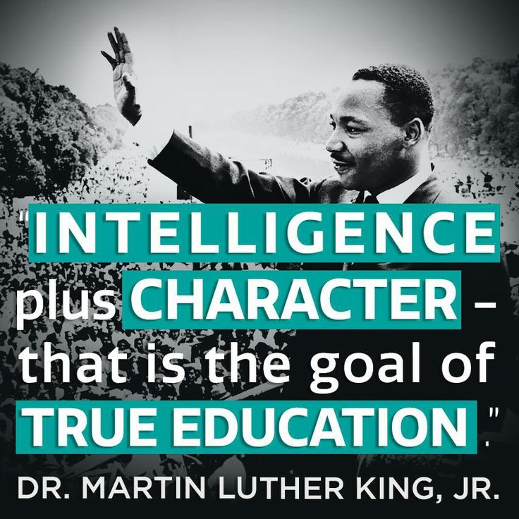 Martin Luther King Quotes On Education
 "Intelligence plus character that is the goal of true