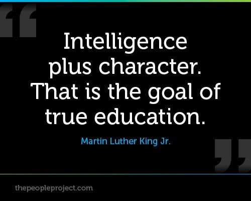 Martin Luther King Quotes On Education
 Intelligence plus character That is the goal of true