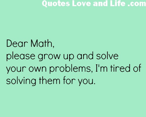 Mathematics Funny Quotes
 Funny Quotes Funny Quotes About Life About Friends And